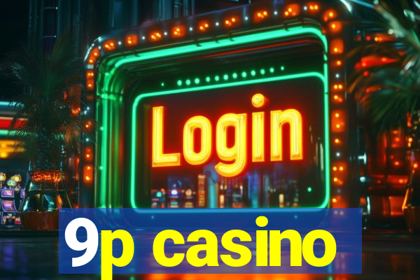 9p casino